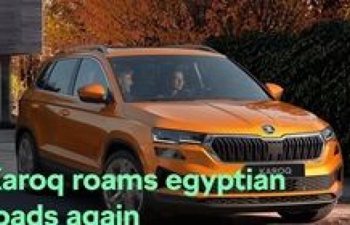 كيان إيجيبت تطرح سكودا "KAROQ 2025" الجديدة في السوق المصري