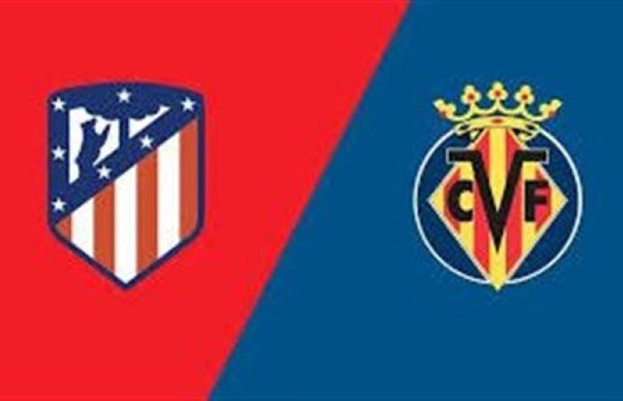 موعد مباراة أتلتيكو مدريد وفياريال اليوم في الدوري الإسباني عبر القنوات الناقلة